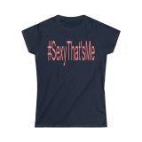 #SexyThat’sMe Women’s Softstyle Tee