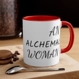 I Am An Alchemal Woman Coffee Mug, 11oz