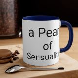 I Am A Pearl of Sensuality Coffee Mug, 11oz