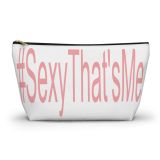 #Sexy That’s Me Accessory Pouch w T-bottom