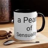 I Am A Pearl of Sensuality Coffee Mug, 11oz